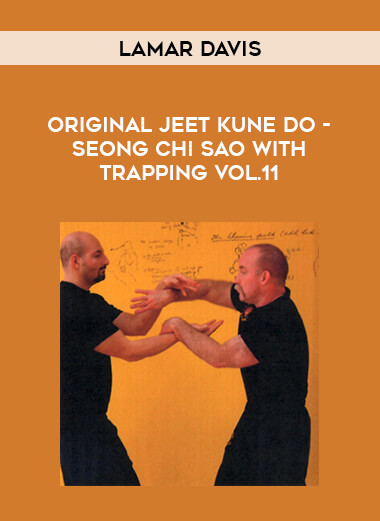 Lamar Davis - Original Jeet Kune Do - Seong Chi Sao with Trapping Vol. 11 of https://crabaca.store/