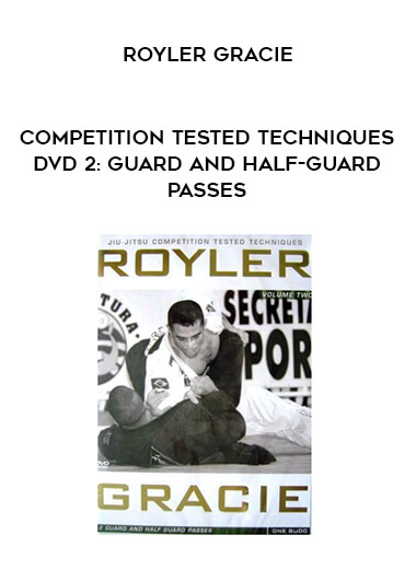 Royler Gracie Competition Tested Techniques DVD 2: Guard and Half-Guard Passes of https://crabaca.store/
