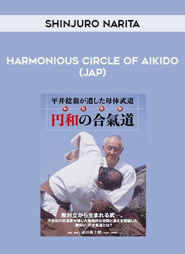 Shinjuro Narita - Harmonious Circle of Aikido (jap) of https://crabaca.store/