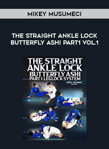 Mikey Musumeci - The Straight Ankle Lock Butterfly Ashi Part1 Vol.1 of https://crabaca.store/
