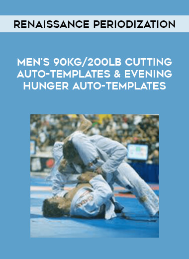 Renaissance Periodization - Men's 90kg/200lb Cutting Auto-templates & Evening Hunger Auto-Templates of https://crabaca.store/