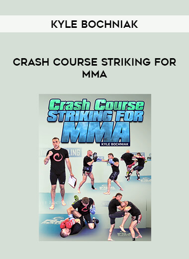 Kyle Bochniak - Crash Course Striking For MMA of https://crabaca.store/