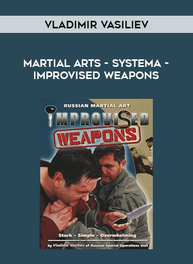 Martial Arts - Systema - Vladimir Vasiliev - Improvised Weapons of https://crabaca.store/