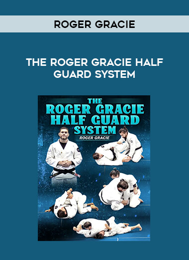 Roger Gracie - The Roger Gracie Half Guard System of https://crabaca.store/