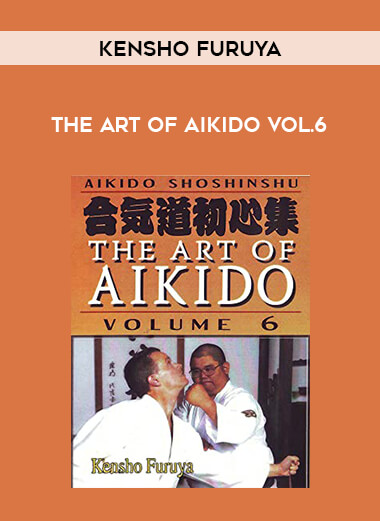 Kensho Furuya - The Art Of Aikido Vol.6 of https://crabaca.store/