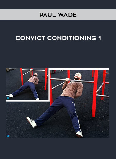 Paul Wade - Convict Conditioning 1 of https://crabaca.store/