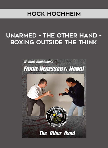 Unarmed - The Other Hand - Boxing Outside the Think  by Hock Hochheim of https://crabaca.store/