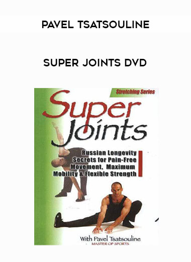 Pavel Tsatsouline -  Super Joints DVD of https://crabaca.store/