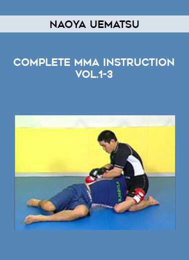 Naoya Uematsu - Complete MMA Instruction Vol.1-3 of https://crabaca.store/