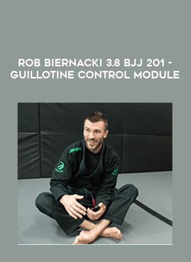 Rob Biernacki 3.8 BJJ 201 - Guillotine Control Module of https://crabaca.store/