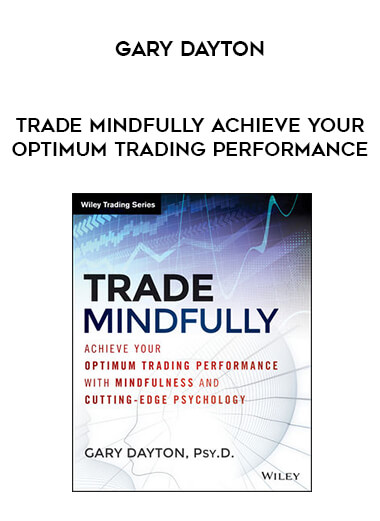 Gary Dayton - Trade Mindfully Achieve Your Optimum Trading Performance of https://crabaca.store/