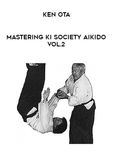 Ken Ota - Mastering Ki Society Aikido Vol.2 of https://crabaca.store/