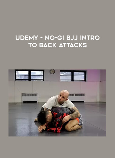 Udemy - No-Gi BJJ Intro to Back Attacks of https://crabaca.store/