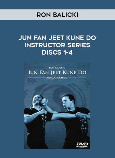 Ron Balicki - Jun Fan Jeet Kune Do Instructor Series Discs 1-4 of https://crabaca.store/