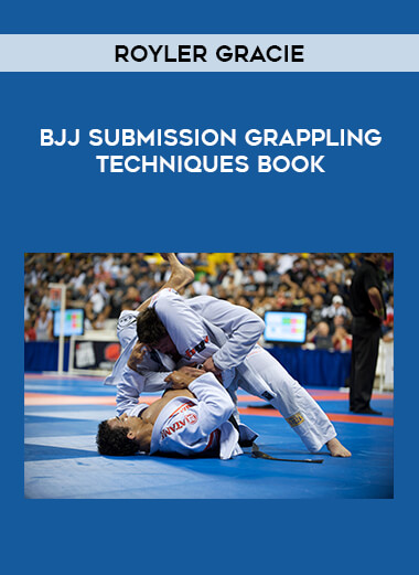 Royler Gracie - BJJ Submission Grappling Techniques book of https://crabaca.store/