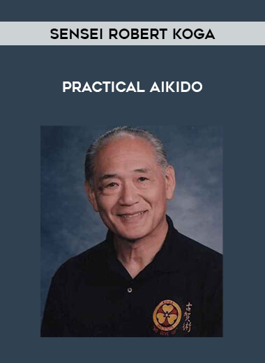 Sensei Robert Koga - Practical AikiDo of https://crabaca.store/