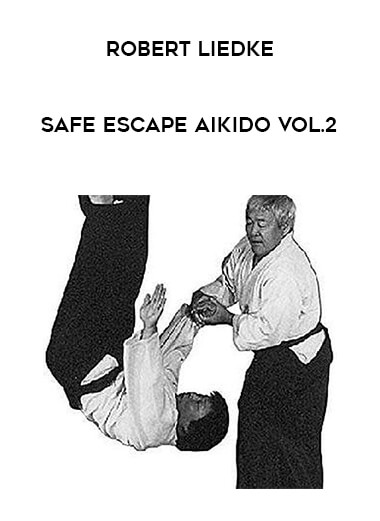 Robert Liedke - Safe Escape Aikido Vol.2 of https://crabaca.store/