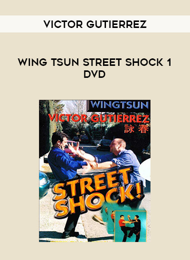 WING TSUN STREET SHOCK 1 DVD BY VICTOR GUTIERREZ of https://crabaca.store/