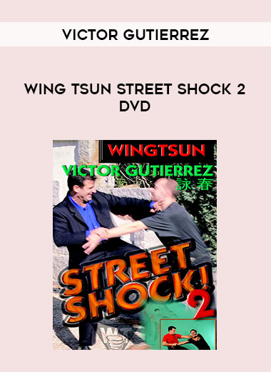 WING TSUN STREET SHOCK 2 DVD BY VICTOR GUTIERREZ of https://crabaca.store/