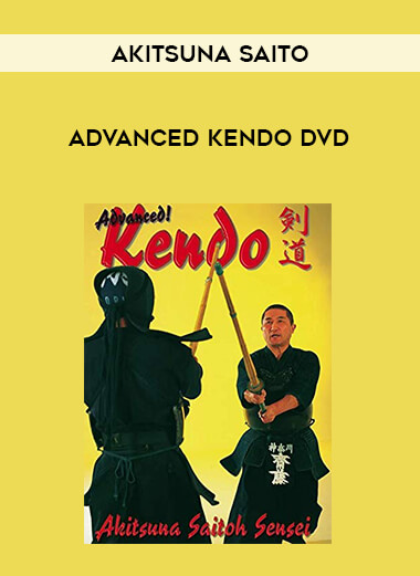 Advanced Kendo DVD by Akitsuna Saito of https://crabaca.store/