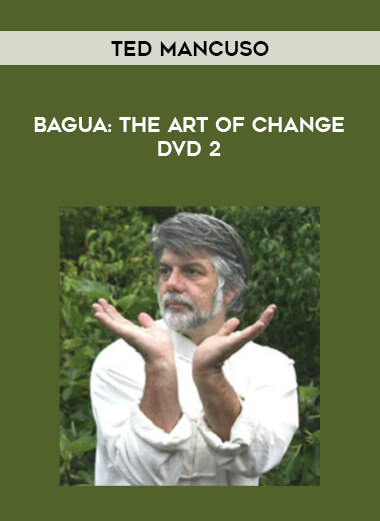 Ted Mancuso - Bagua: The Art of Change DVD 2 of https://crabaca.store/