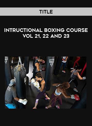 TITLE - Intructional Boxing course Vol 21