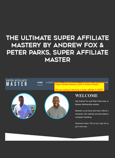The Ultimate Super Affiliate Mastery by Andrew Fox & Peter Parks
