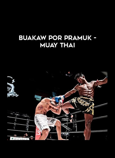 Buakaw Por Pramuk - Muay Thai of https://crabaca.store/