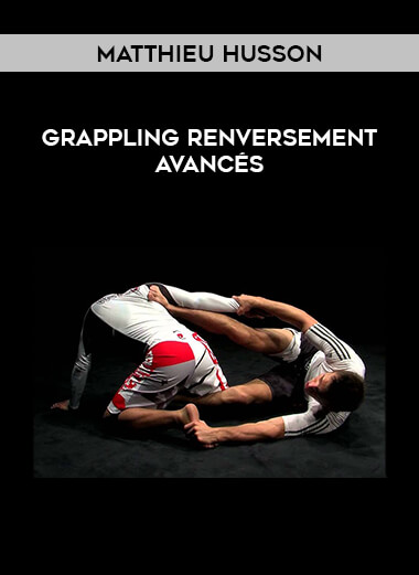Matthieu HUSSON - Grappling Renversement Avancés of https://crabaca.store/