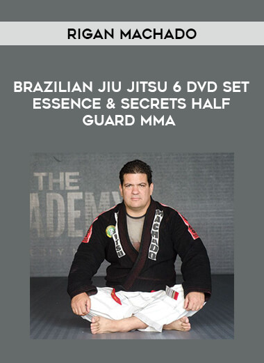 Rigan Machado Brazilian Jiu Jitsu 6 DVD Set Essence & Secrets Half Guard mma of https://crabaca.store/