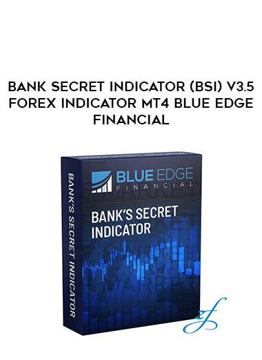 Bank Secret Indicator(BSI) V3.5 Forex Indicator MT4 Blue Edge Financial of https://crabaca.store/
