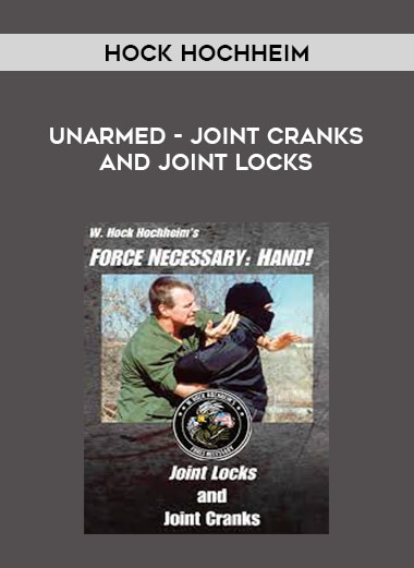Unarmed - Joint Cranks and Joint Locks  by Hock Hochheim of https://crabaca.store/