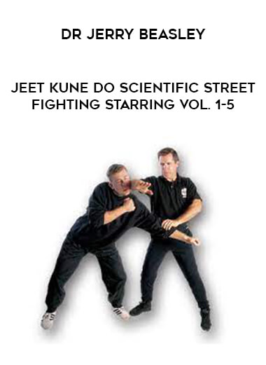 Dr Jerry Beasley - Jeet Kune Do Scientific Street Fighting Starring Vol. 1-5 of https://crabaca.store/