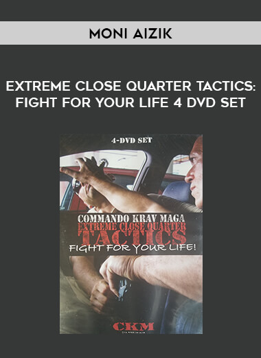 Moni Aizik - Extreme Close Quarter Tactics: Fight for Your Life 4 DVD Set of https://crabaca.store/