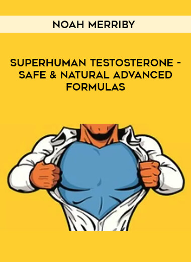 Superhuman Testosterone - Safe & Natural Advanced Formulas by Noah Merriby ​ of https://crabaca.store/