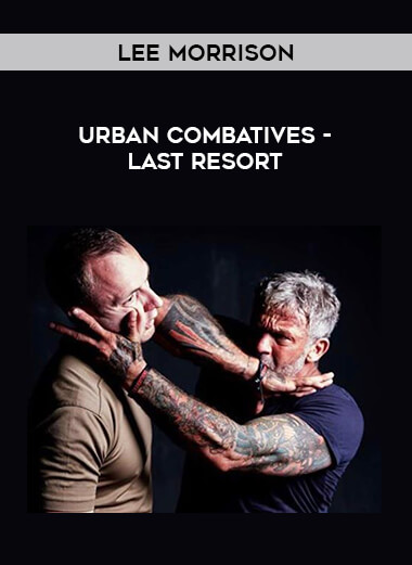 Lee Morrison - Urban Combatives - Last resort of https://crabaca.store/