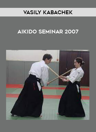 Vasily Kabachek - Aikido Seminar 2007 of https://crabaca.store/