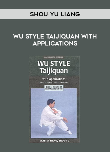 Shou Yu Liang - Wu Style Taijiquan with Applications of https://crabaca.store/