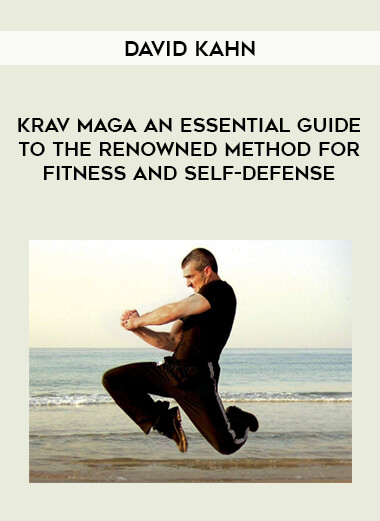Krav Maga An Essential Guide to the Renowned Method for Fitness and Self-Defense by David Kahn of https://crabaca.store/