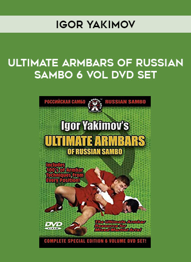 Ultimate Armbars of Russian Sambo 6 Vol DVD Set by Igor Yakimov of https://crabaca.store/