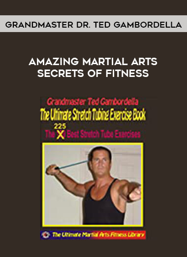 Grandmaster Dr. Ted Gambordella - Amazing Martial Arts Secrets Of Fitness of https://crabaca.store/