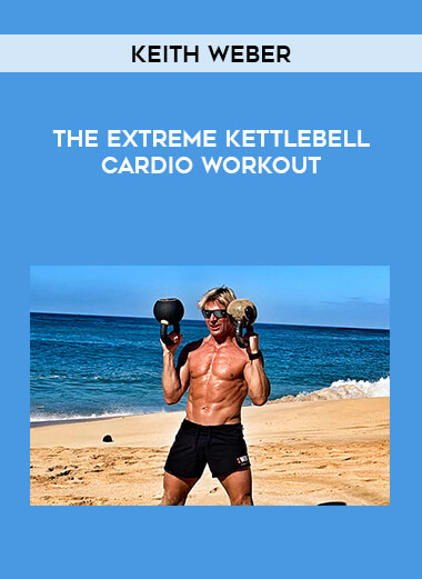 Keith Weber - The Extreme Kettlebell Cardio Workout of https://crabaca.store/
