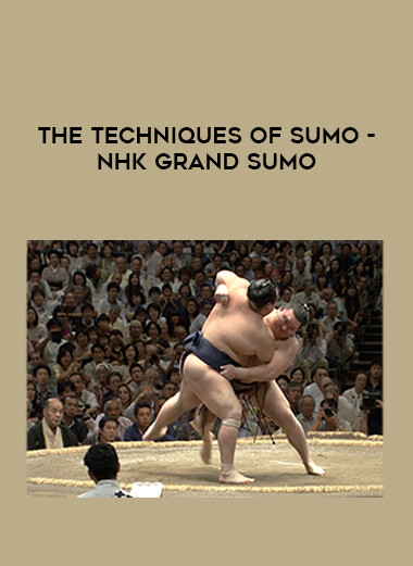 The Techniques of Sumo - NHK Grand Sumo of https://crabaca.store/