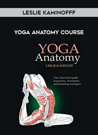 Leslie Kaminofff - Yoga Anatomy Course of https://crabaca.store/