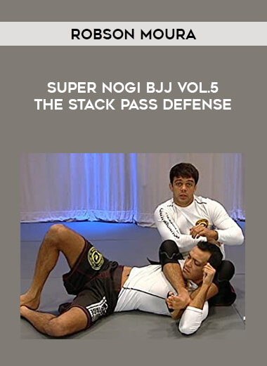Robson Moura - Super NoGi BJJ Vol.5 The Stack Pass Defense of https://crabaca.store/