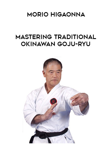 Morio Higaonna - Mastering Traditional Okinawan Goju-Ryu of https://crabaca.store/
