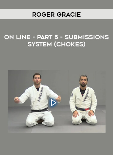 ROGER GRACIE - ON LINE - PART 5 - SUBMISSIONS SYSTEM (Chokes) of https://crabaca.store/