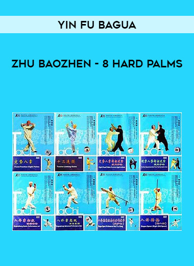 Yin Fu Bagua - Zhu Baozhen - 8 Hard Palms of https://crabaca.store/