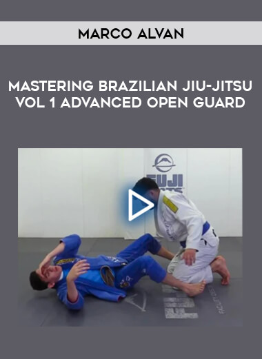 Marco Alvan - Mastering Brazilian Jiu-jitsu Vol 1 Advanced Open Guard of https://crabaca.store/