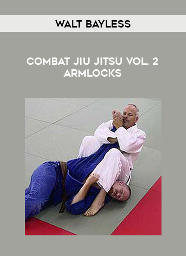 Walt Bayless Combat Jiu Jitsu Vol. 2 Armlocks of https://crabaca.store/
